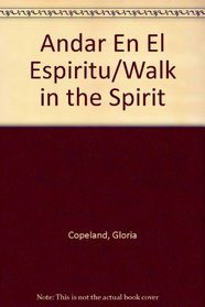 Andar En El Espiritu/Walk in the Spirit