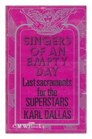 Singers of an Empty Day: Last Sacraments for the Superstars