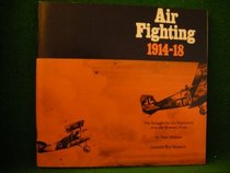 Air Fighting 1914-18 the Struggle for Air Superiority Over the Western Front