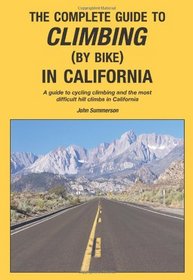 The Complete Guide to Climbing (By Bike) in California