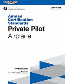 Private Pilot Airman Certification Standards - Airplane: FAA-S-ACS-6B, for Airplane Single- and Multi-Engine Land and Sea (Airman Certification Standards Series)