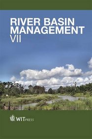 River Basin Management VII (Wit Transactions on Ecology and the Environment)