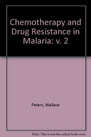 Chemotherapy and Drug Resistance in Malaria, Second Edition: Volume 2 (Chemotherapy & Drug Resistance in Malaria)