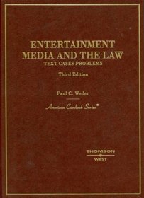 Entertainment, Media And the Law: Text, Cases And Problems (American Casebook Series)