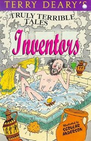 Truly Terrible Tales - Inventors (Truly Terrible Tales S.)