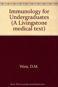 Immunology for undergraduates, (A Livingstone medical text)
