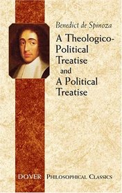 A Theologico-Political Treatise and A Political Treatise (Philosophical Classics)