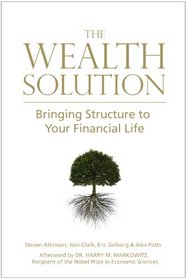 The Wealth Solution: Bringing Structure to Your Financial Life