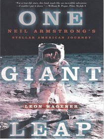 One Giant Leap: Neil Armstrong's Stellar American Journey (Thorndike Press Large Print Biography Series)