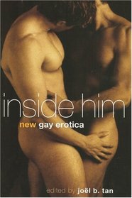 Inside Him: New Gay Erotica