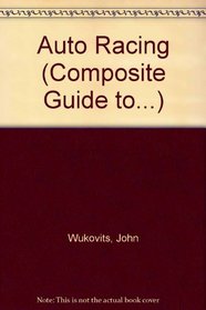 The Composite Guide to Auto Racing (The Composite Guide to Series)