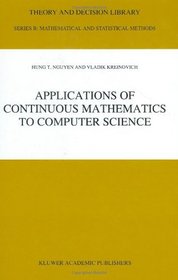 Applications of Continuous Mathematics to Computer Science (Theory and Decision Library B)