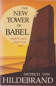 The New Tower of Babel: Modern Man's Flight from God