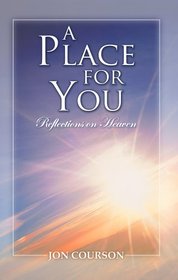 A Place for You - Reflections on Heaven