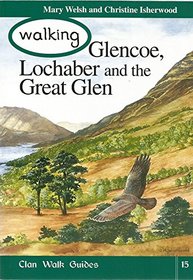 Walking Glencoe, Lochaber and the Great Glen (Clan Walk Guides)
