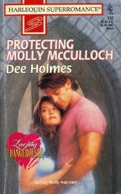 Protecting Molly McCulloch  (Loving Dangerously) (Harlequin Superromance, No 732)