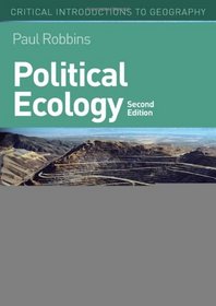 Political Ecology: A Critical Introduction (Critical Introductions to Geography)