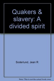 Quakers & slavery: A divided spirit