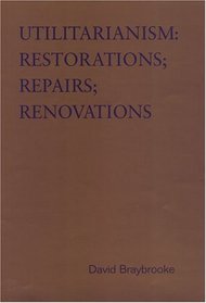 Utilitarianism: Restorations / Repairs / Renovations (Toronto Studies in Philosophy)