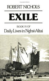Exile: Book IV of Daily Lives in Nghsi-Altai (His Daily Lives in Nghsi-Altai; Book 4)