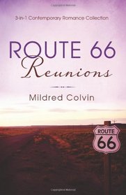 Route 66 Reunions: 3-in-1 Contemporary Romance Collection (Romancing America)