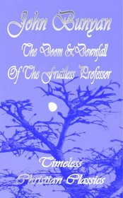 The Doom and Downfall of the Fruitless Professor (Or The Barren Fig Tree) (Puritan Classics) (Puritan Classics)