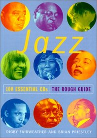 The Rough Guide to Jazz: 100 Essential CDs (Rough Guide 100 Essential CD's)