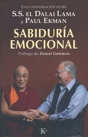 Sabiduria emocional: Una conversacion entre S.S. el Dalai Lama y Paul Ekman (Spanish Edition)