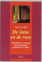 De Lotus En De Roos: Boeddhisme in Dialoog Met Psychologie, Godsdienst En Ethiek (Buddhism)