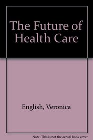 The Future of Health Care