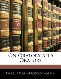 On Oratory and Orators
