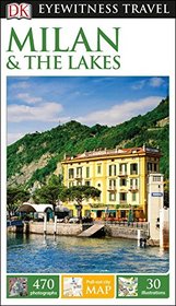 DK Eyewitness Travel Guide: Milan & the Lakes (Dk Eyewitness Travel Guides Milan and the Lakes)