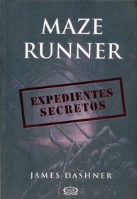 Maze Runner: Expedientes secretos (Spanish Edition)
