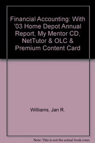 Financial Accounting: With '03 Home Depot Annual Report, My Mentor CD, NetTutor & OLC & Premium Content Card