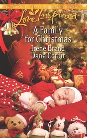 A Family for Christmas : The Gift of Family; Child in a Manger (A Love Inspired Romance)