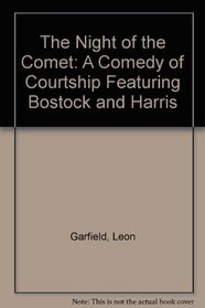 The Night of the Comet: A Comedy of Courtship Featuring Bostock and Harris