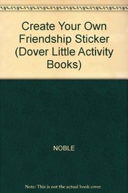 Create Your Own Friendship Sticker Cards (Dover Little Activity Books)