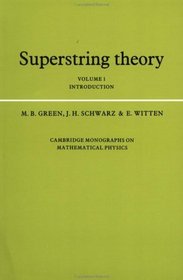 Superstring Theory: Volume 1, Introduction (Cambridge Monographs on Mathematical Physics)