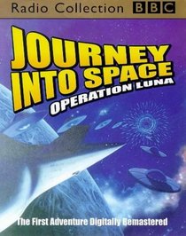 Journey into Space: Operation Luna (BBC Radio Collection)