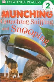 DK Readers: Munching, Crunching, Sniffing, and Snooping (Level 2: Beginning to Read Alone)