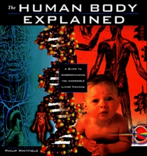 The Human Body Explained: An Owner's Guide to the Incredible Living Machine (Henry Holt Reference Book)
