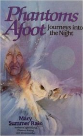 Phantoms Afoot: Journeys Into the Night (No Eyes: A Native American Shaman, Bk 4)