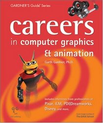 Careers in Computer Graphics & Animation (Gardner's Guide Series) (Gardner's Guide Series)