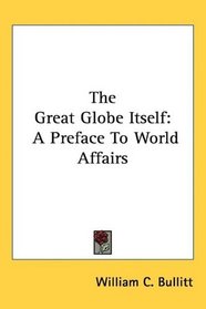 The Great Globe Itself: A Preface To World Affairs