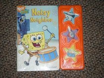 Noisy Neighbor (SpongeBob Squarepants)