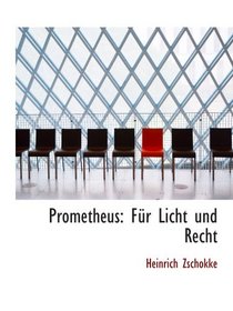 Prometheus: Fr Licht und Recht (German Edition)