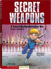 Secret Weapons: A Tale of the Revolutionary War (Graphic Flash)