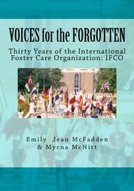 VOICES for the FORGOTTEN: Thirty Years of the International Foster Care Organization