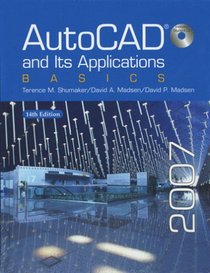 Autocad and Its Applications: Basics 2007
