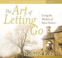 The Art of Letting Go: Living the Wisdom of St. Francis